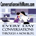 ConversationsWithMoms:Every day Conversations with a Mom Blog